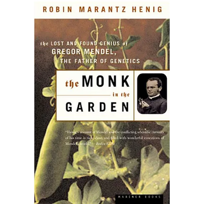 The Monk in the Garden: The Lost and Found Genius of Gregor Mendel, the Father of Genetics - Paperback