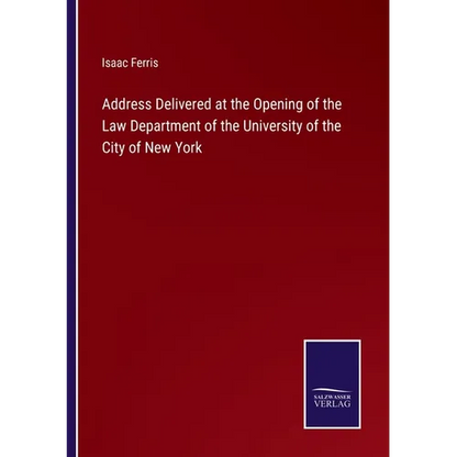 Address Delivered at the Opening of the Law Department of the University of the City of New York - Paperback