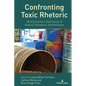 Confronting Toxic Rhetoric: Writing Teachers' Experiences of Rupture, Resistance, and Resilience - Paperback