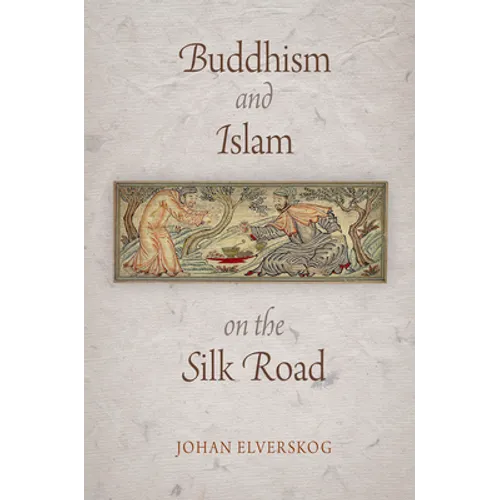 Buddhism and Islam on the Silk Road - Paperback