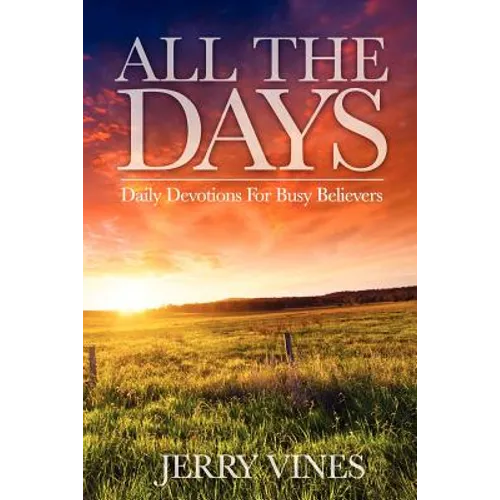 All the Days: Daily Devotions for Busy Believers - Paperback