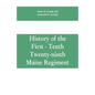 History of the First - Tenth - Twenty-ninth Maine regiment. In service of the United States from May 3, 1861, to June 21, 1866 - Paperback