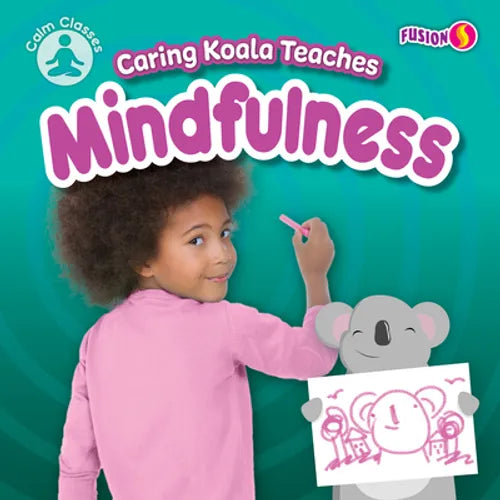 Caring Koala Teaches Mindfulness - Library Binding
