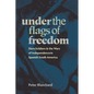 Under the Flags of Freedom: Slave Soldiers and the Wars of Independence in Spanish South America - Paperback
