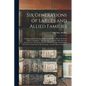 Six Generations of LaRues and Allied Families: Containing Sketch of Isaac LaRue, Senior, Who Died in Frederick County, Virginia, in 1795, and Some Acc - Paperback
