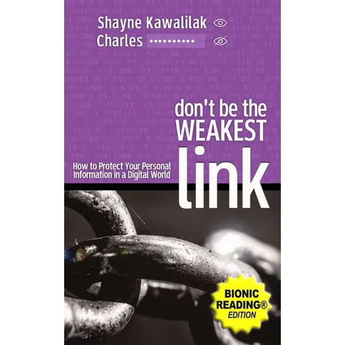 Don't Be the Weakest Link (BR): How to Protect Your Personal Information in a Digital World - Hardcover