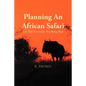 Planning an African Safari: For the Everyday Working Man - Paperback