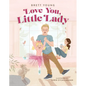 Love You, Little Lady - Hardcover