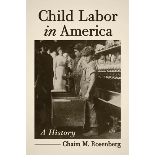 Child Labor in America: A History - Paperback