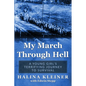 My March Through Hell: A Young Girl's Terrifying Journey to Survival - Paperback