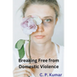 Breaking Free from Domestic Violence - Paperback