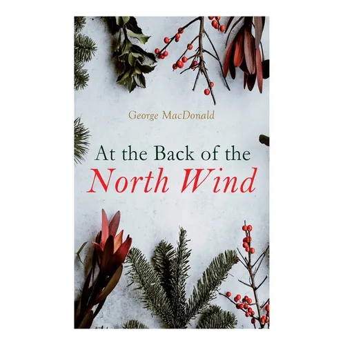 At the Back of the North Wind: Christmas Classic - Paperback