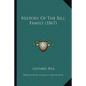 History Of The Bill Family (1867) - Paperback