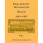 King County, Washington, Deaths, 1891-1907 - Paperback