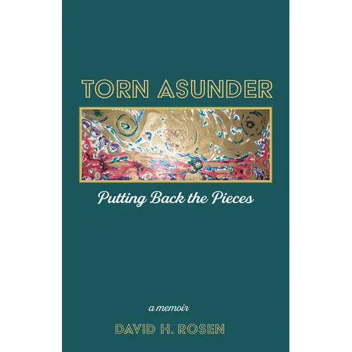 Torn Asunder: Putting Back the Pieces: A Memoir - Paperback