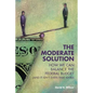 The Moderate Solution: How We Can Balance the Federal Budget (And It Isn't Even That Hard) - Paperback
