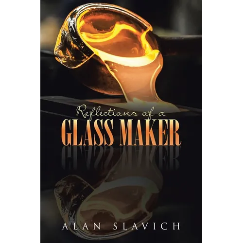 Reflections of a Glass Maker - Paperback