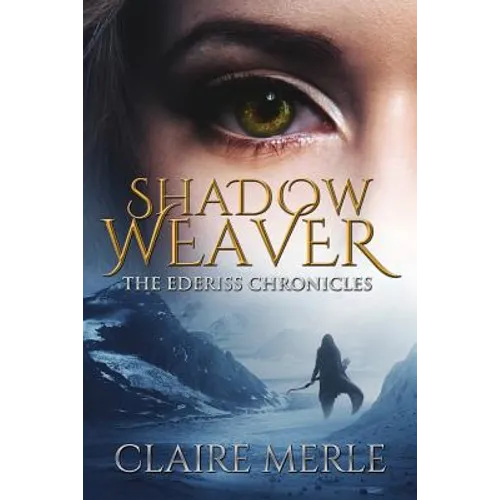 Shadow Weaver: The Ederiss Chronicles: Fantasy - Paperback