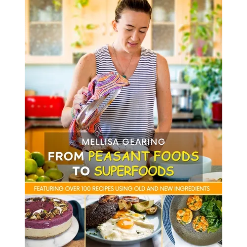 From Peasant Foods to Superfoods: A Naturopathic Gut Cookbook - Paperback