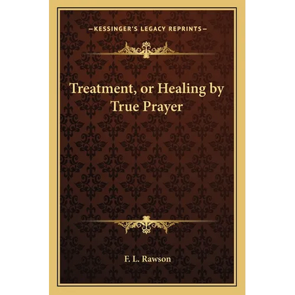 Treatment, or Healing by True Prayer - Paperback