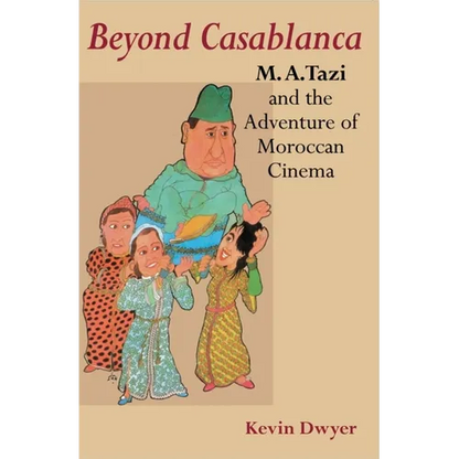 Beyond Casablanca: M.A. Tazi and the Adventure of Moroccan Cinema - Paperback