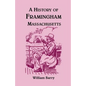 A History of Framingham, Massachusetts - Paperback
