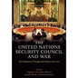 The United Nations Security Council and War The Evolution of Thought and Practice since 1945 (Hardback) - Paperback