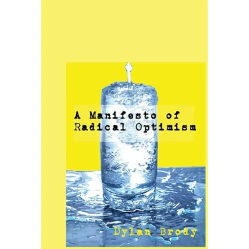 A Manifesto Of Radical Optimism - Paperback