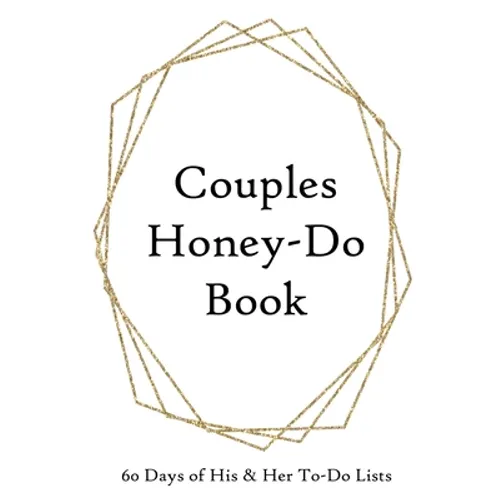 Couples Honey-Do Book: 60 Days of His & Hers To-Do Lists Gold Frame - Paperback
