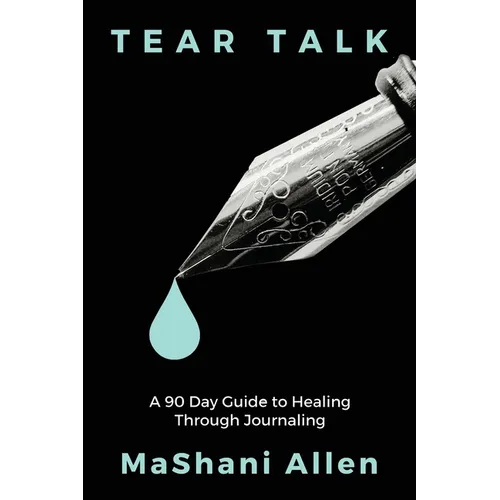 Tear Talk A 90 Guide Day to Healing and Journaling - Paperback