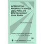 Interpreting Probability Models: Logit, Probit, and Other Generalized Linear Models - Paperback