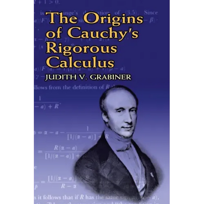 The Origins of Cauchy's Rigorous Calculus - Paperback