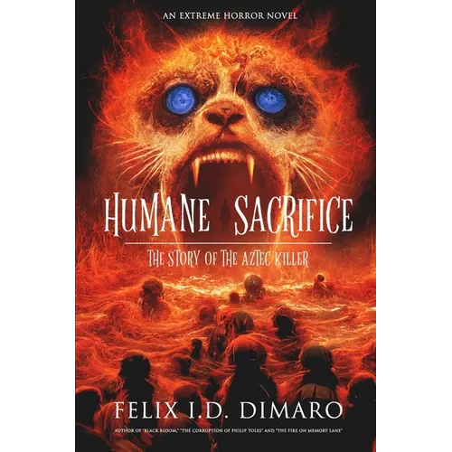 Humane Sacrifice: The Story of the Aztec Killer - Paperback