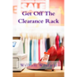 Get Off The Clearance Rack - Paperback