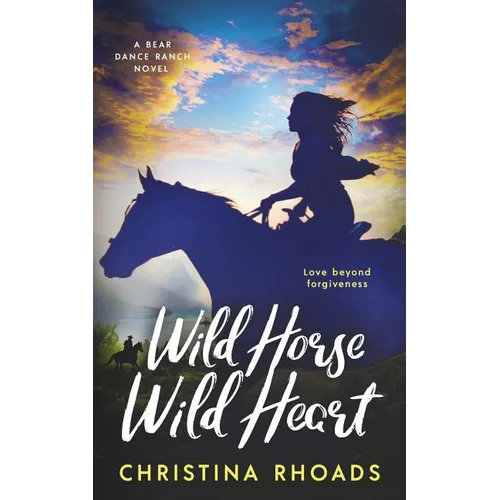Wild Horse, Wild Heart: A Bear Dance Ranch Series Novel - Paperback