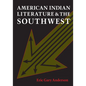 American Indian Literature and the Southwest: Contexts and Dispositions - Paperback
