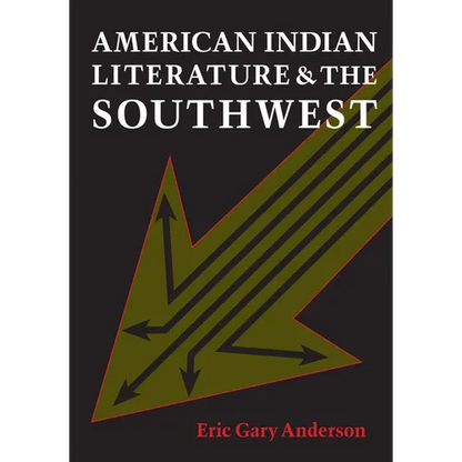 American Indian Literature and the Southwest: Contexts and Dispositions - Paperback