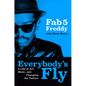 Everybody's Fly: A Life of Art, Music, and Changing the Culture - Hardcover