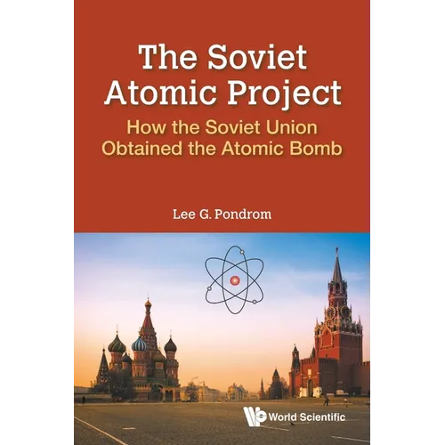 Soviet Atomic Project, The: How the Soviet Union Obtained the Atomic Bomb - Paperback