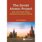 Soviet Atomic Project, The: How the Soviet Union Obtained the Atomic Bomb - Paperback