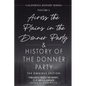 Across the Plains in the Donner Party & History of the Donner Party Omnibus Edition, Annotated: California's Darkest Winter: True Stories of Hope, Des - Paperback