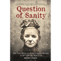 Question of Sanity: The True Story of Female Serial Killers in 19th Century New York - Paperback