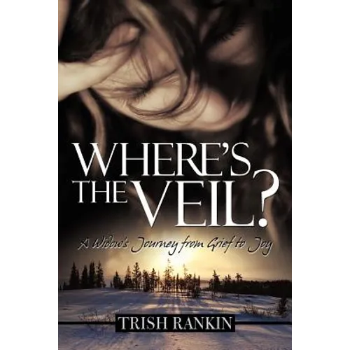 Where's the Veil?: A Widow's Journey from Grief to Joy - Paperback