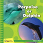 Porpoise or Dolphin - Library Binding