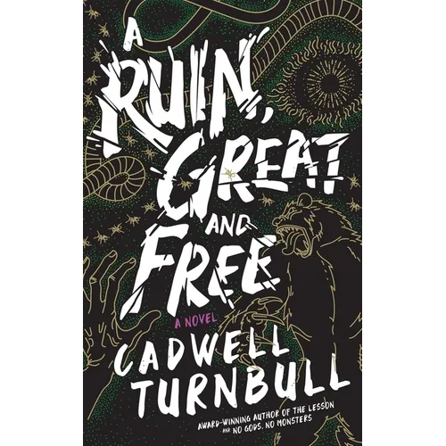 A Ruin, Great and Free - Hardcover