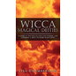 Wicca Magical Deities: A Guide to the Wiccan God and Goddess, and Choosing a Deity to Work Magic With - Hardcover