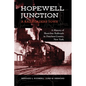 Hopewell Junction: A Railroader's Town: A History of Short-line Railroads in Dutchess County, New York - Paperback