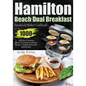 Hamilton Beach Dual Breakfast Sandwich Maker Cookbook: 1000-Day Easy and Delicious Sandwich, Omelet and Burger Recipes Healthy Cooking for Busy People - Paperback