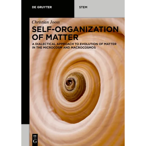 Self-Organization of Matter: A Dialectical Approach to Evolution of Matter in the Microcosm and Macrocosmos - Paperback
