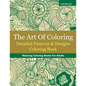 The Art Of Coloring: Detailed Patterns & Designs Coloring Book: Relaxing Coloring Books For Adults - Paperback